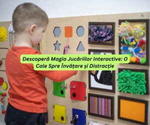 Descopera-Magia-Jucariilor-Interactive-O-Cale-Spre-Invatare-si-Distractie